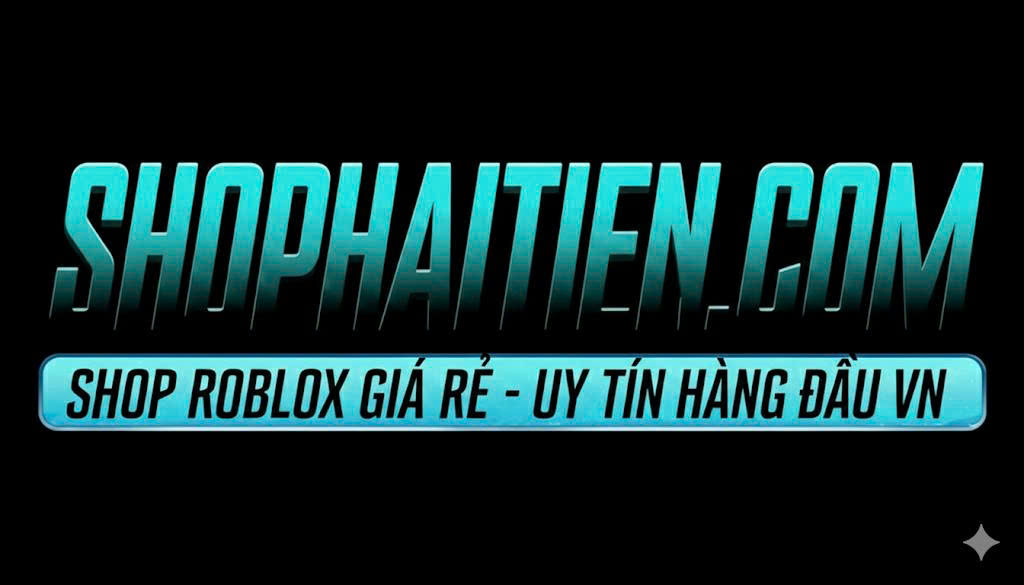 SHOPHAITIEN.COM - SHOP ROBLOX UY TÍN